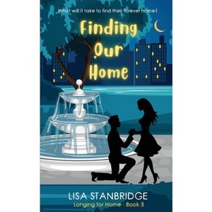 Finding Our Home - (Longing for Home) by  Lisa Stanbridge (Paperback) - 1 of 1