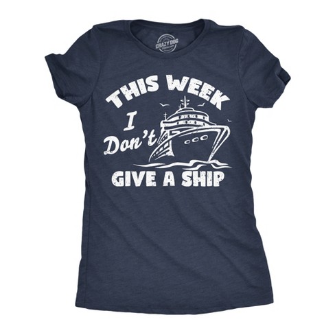 Womens Funny T Shirts This Week I Dont Give A Ship Sarcastic Vacation Tee - Crazy Dog Women's T Shirt - image 1 of 4