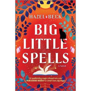 Big Little Spells - (Witchlore) by  Hazel Beck (Paperback)