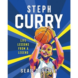 Steph Curry: Life Lessons from a Legend - by  Sean Deveney (Hardcover) - 1 of 1