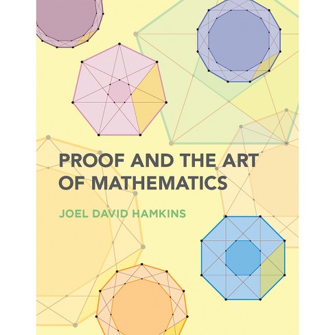 Proof and the Art of Mathematics - by Joel David Hamkins (Paperback)