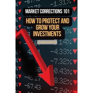 Market Corrections 101 - by  Clara Capital (Paperback) - 1 of 1