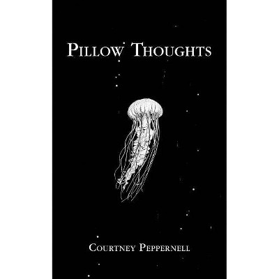 Pillow Thoughts - By Courtney Peppernell ( Paperback )