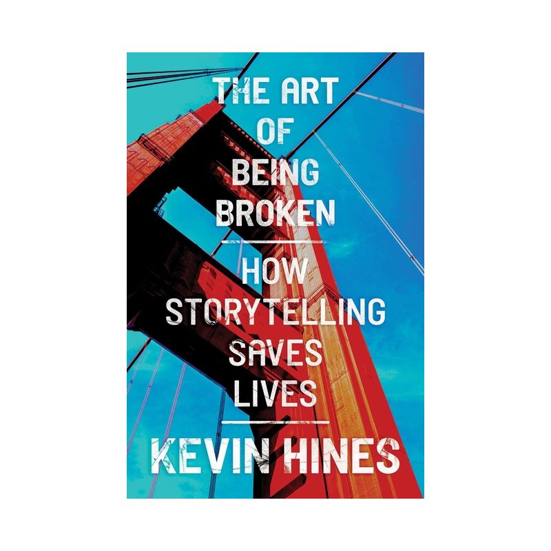 The Art of Being Broken - by  Kevin Hines (Paperback), 1 of 2