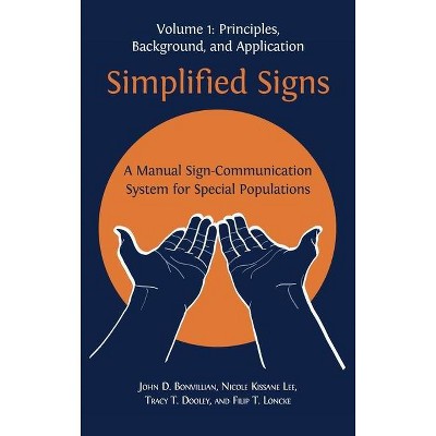 Simplified Signs - by  John D Bonvillian & Nicole Kissane Lee & Tracy T Dooley (Hardcover)