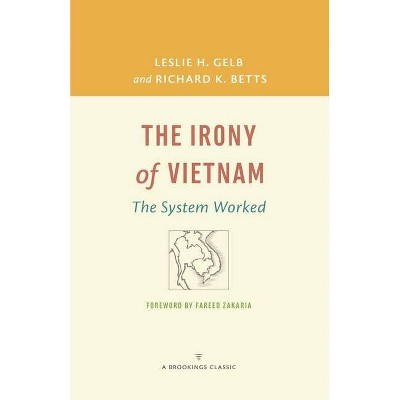 The Irony of Vietnam - (Brookings Classic) by  Leslie H Gelb & Richard K Betts (Paperback)