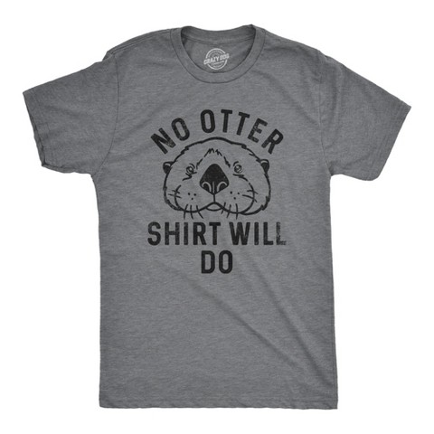 Мужские футболки Crazy Dog T-Shirts, Inc. Mens No Otter Shirt Will Do T Shirt Funny Sea Otter Joke Tee for Guys - Crazy Dog Men's T Shirt for Animal Lovers Dark Grey XL