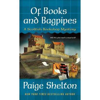 Of Books and Bagpipes - (Scottish Bookshop Mystery) by  Paige Shelton (Paperback)