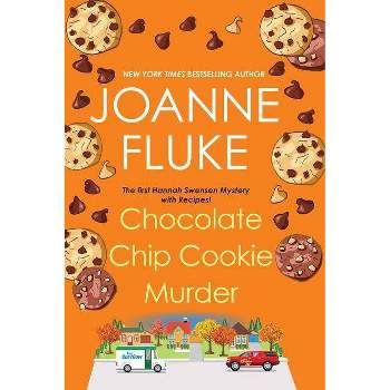 Chocolate Chip Cookie Murder - (Hannah Swensen Mystery) by  Joanne Fluke (Paperback)