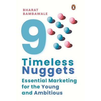 Nine Timeless Nuggets - by  Bharat Bambawale (Hardcover)