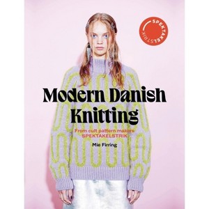Spectacular: Modern Danish Knitting - by  Mie Firring (Hardcover) - 1 of 1