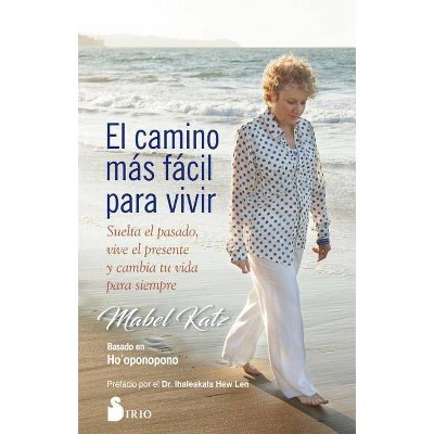 Camino Mas Facil Para Vivir, El - by  Mabel Katz (Paperback)