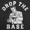 Mens Funny T Shirts Drop The Base Sarcastic Science Joke Tee For Men - Crazy Dog Men's T Shirt - 2 of 4