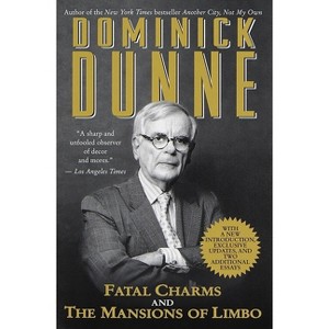 Fatal Charms and the Mansions of Limbo - by  Dominick Dunne (Paperback) - 1 of 1