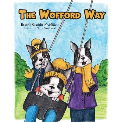 The Wofford Way - by  Brantli McMillan (Hardcover)