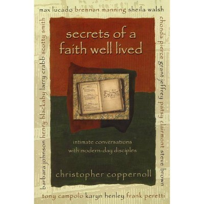 Secrets of a Faith Well Lived - by  Chris Coppernoll (Paperback)