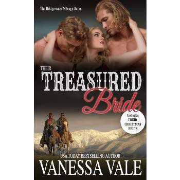 Their Treasured Bride (includes Their Christmas Bride) - (Bridgewater) by  Vanessa Vale (Paperback)