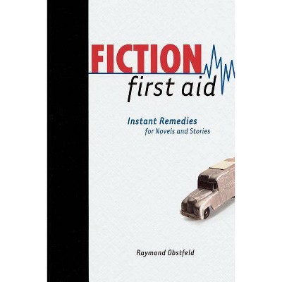 Fiction First Aid - by  Raymond Obstfeld (Paperback)