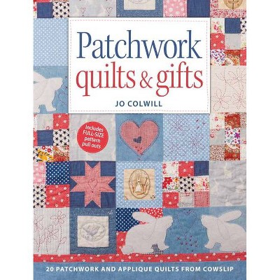 Patchwork Quilts & Gifts - by  Jo Colwill (Paperback)