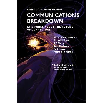 Communications Breakdown - (Twelve Tomorrows) by  Jonathan Strahan (Paperback)