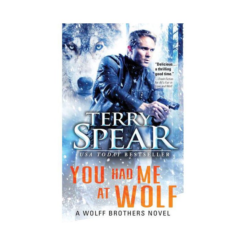 You Had Me at Wolf - (Wolff Brothers) by  Terry Spear (Paperback), 1 of 2