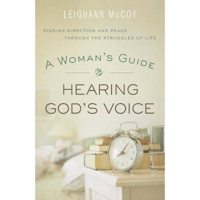 Woman's Guide to Hearing God's Voice - by  Leighann McCoy (Paperback)