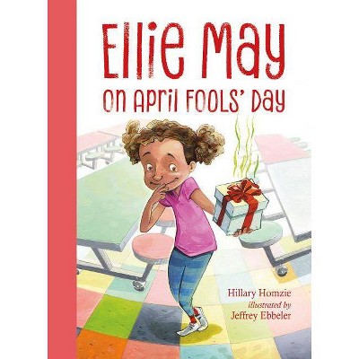 Ellie May on April Fools' Day - by  Hillary Homzie (Paperback)