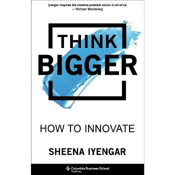 Think Bigger - by  Sheena Iyengar (Hardcover)