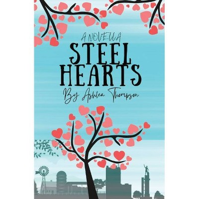 Steel Hearts - Large Print by  Ashlea Thompson (Paperback)