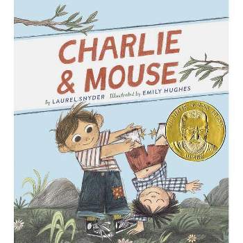 Charlie & Mouse: Book 1 (Classic Children's Book, Illustrated Books for Children) - by Laurel Snyder