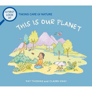 This Is Our Planet - (First Look At...Series) by  Pat Thomas (Paperback) - 1 of 1