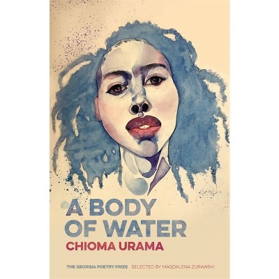 A Body of Water - (Georgia Poetry Prize) by  Chioma Urama (Paperback)