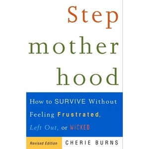 Stepmotherhood - by  Cherie Burns (Paperback) - 1 of 1