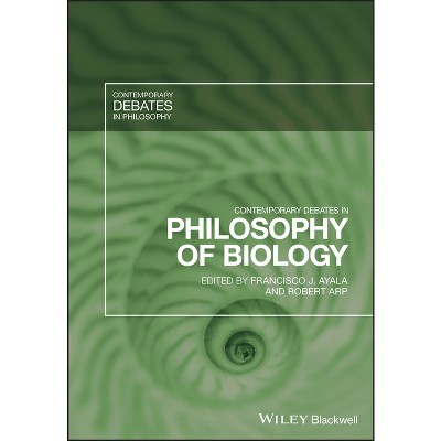 Contemporary Debates in Philosophy of Biology - by  Francisco J Ayala & Robert Arp (Paperback)