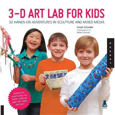 3-D Art Lab for Kids - by  Susan Schwake (Paperback)