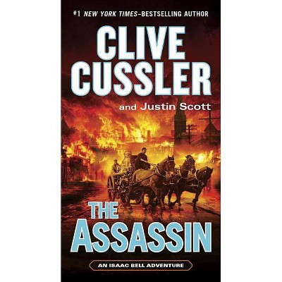 The Assassin - (Isaac Bell Adventure) by  Clive Cussler & Justin Scott (Paperback)