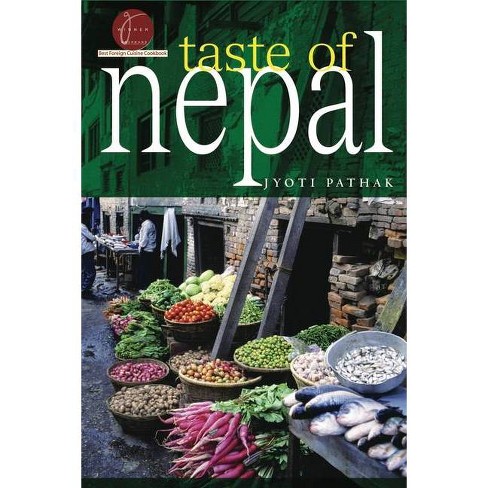 Taste of Nepal - (Hippocrene Cookbook Library (Paperback)) by  Jyoti Pathak (Paperback) - image 1 of 1