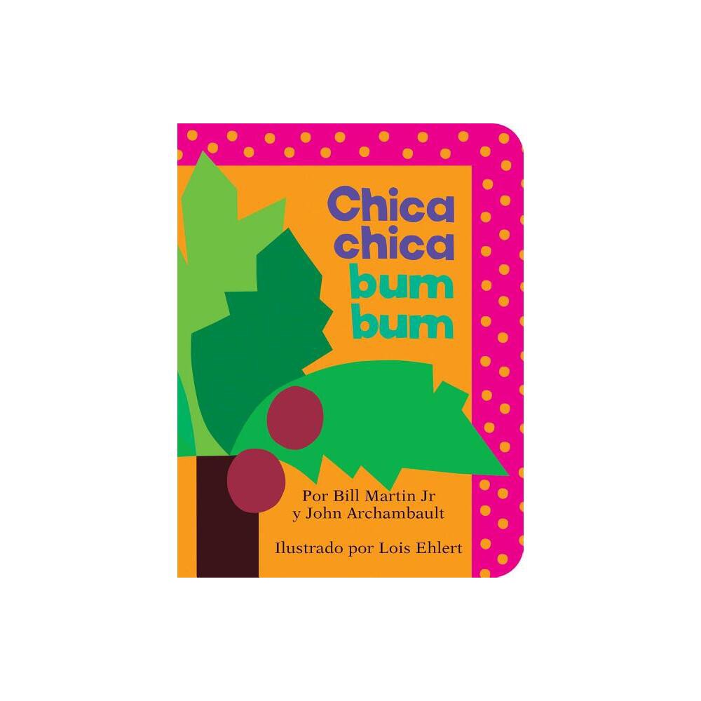 Chica Chica Bum Bum - (Chicka Chicka Book) by Bill Martin Jr & John Archambault (Board Book)