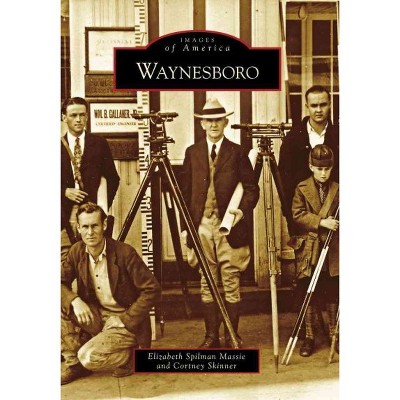 Waynesboro - by Elizabeth Spilman Massie and Cortney Skinner (Paperback)