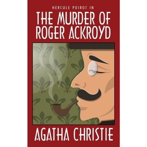 The Murder of Roger Ackroyd - by  Agatha Christie (Hardcover) - 1 of 1