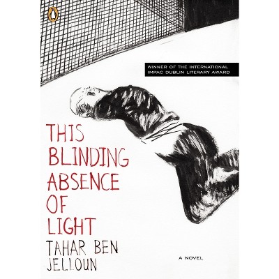 This Blinding Absence of Light - by Tahar Ben Jelloun