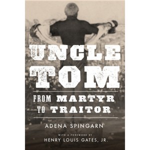 Uncle Tom - by  Adena Spingarn (Hardcover) - 1 of 1
