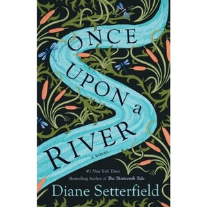 Once Upon a River - by  Diane Setterfield (Paperback) - 1 of 1