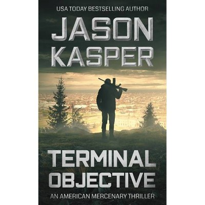 Terminal Objective - (American Mercenary) by  Jason Kasper (Paperback)