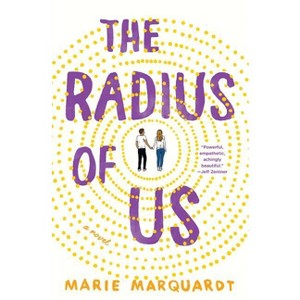 The Radius of Us - by  Marie Marquardt (Hardcover) - 1 of 1