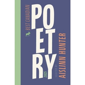 Best Canadian Poetry 2025 - by  Aislinn Hunter & Anita Lahey (Paperback) - 1 of 1