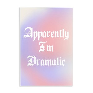 Stupell Industries Apparently I'm Dramatic Phrase, 10" x 15" - 1 of 4