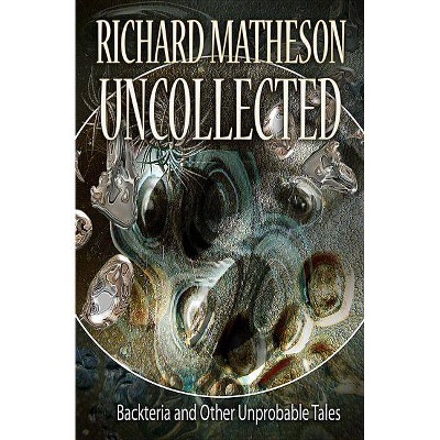  Matheson Uncollected - by  Richard Matheson (Paperback) 