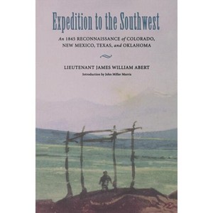Expedition to the Southwest - by  James William Abert (Paperback) - 1 of 1