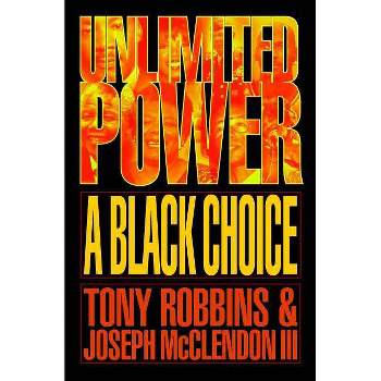 Unlimited Power a Black Choice - by  Tony Robbins (Paperback)